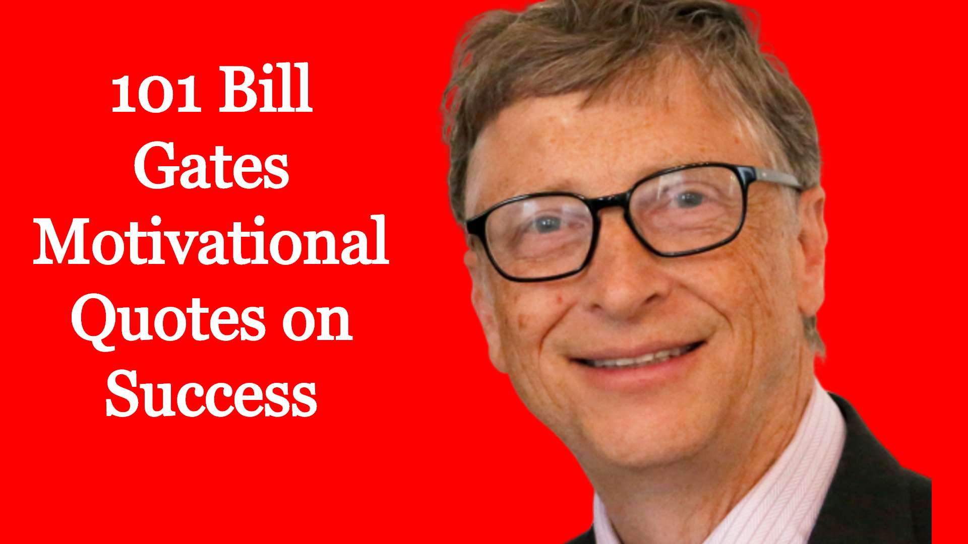 101 Bill Gates Motivational Quotes on Success