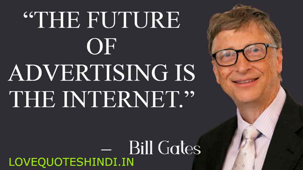 “The future of advertising is the Internet.”